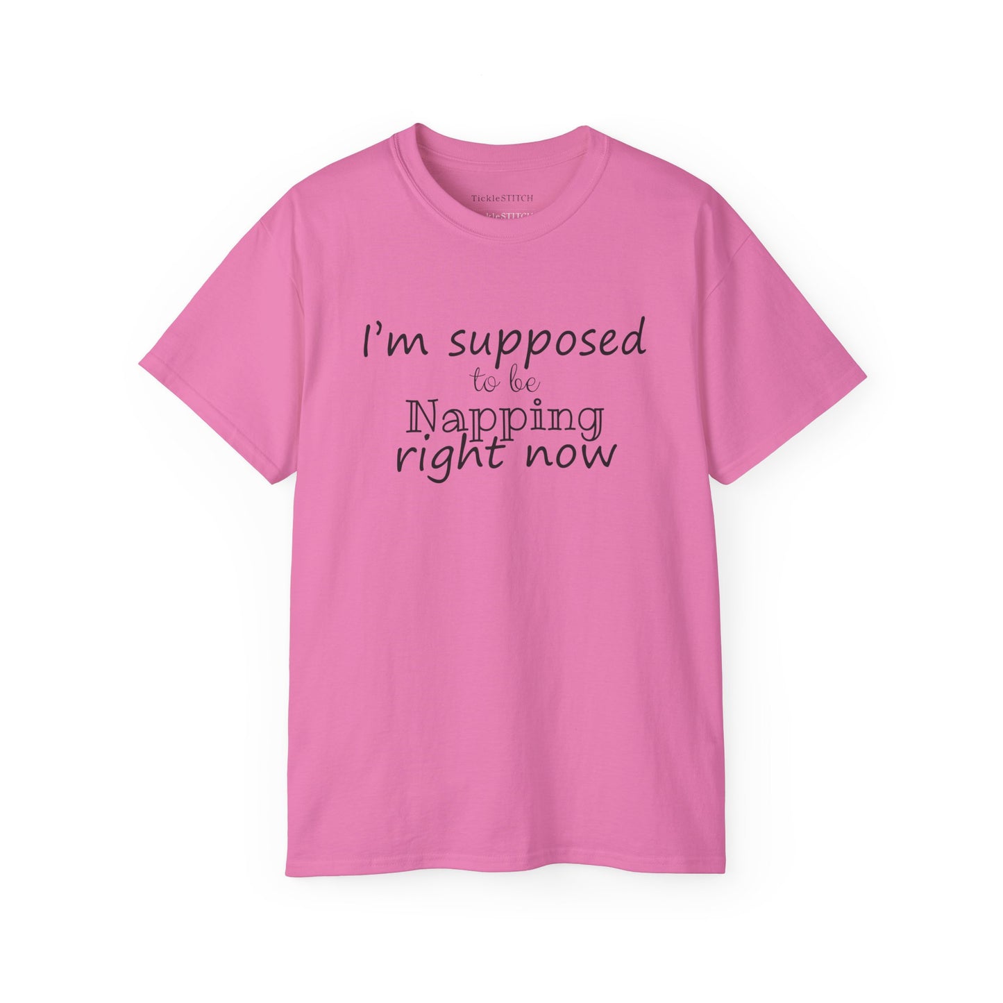 I'm Supposed To Be Napping Right Now – Funny Sleep Lover Graphic Tee