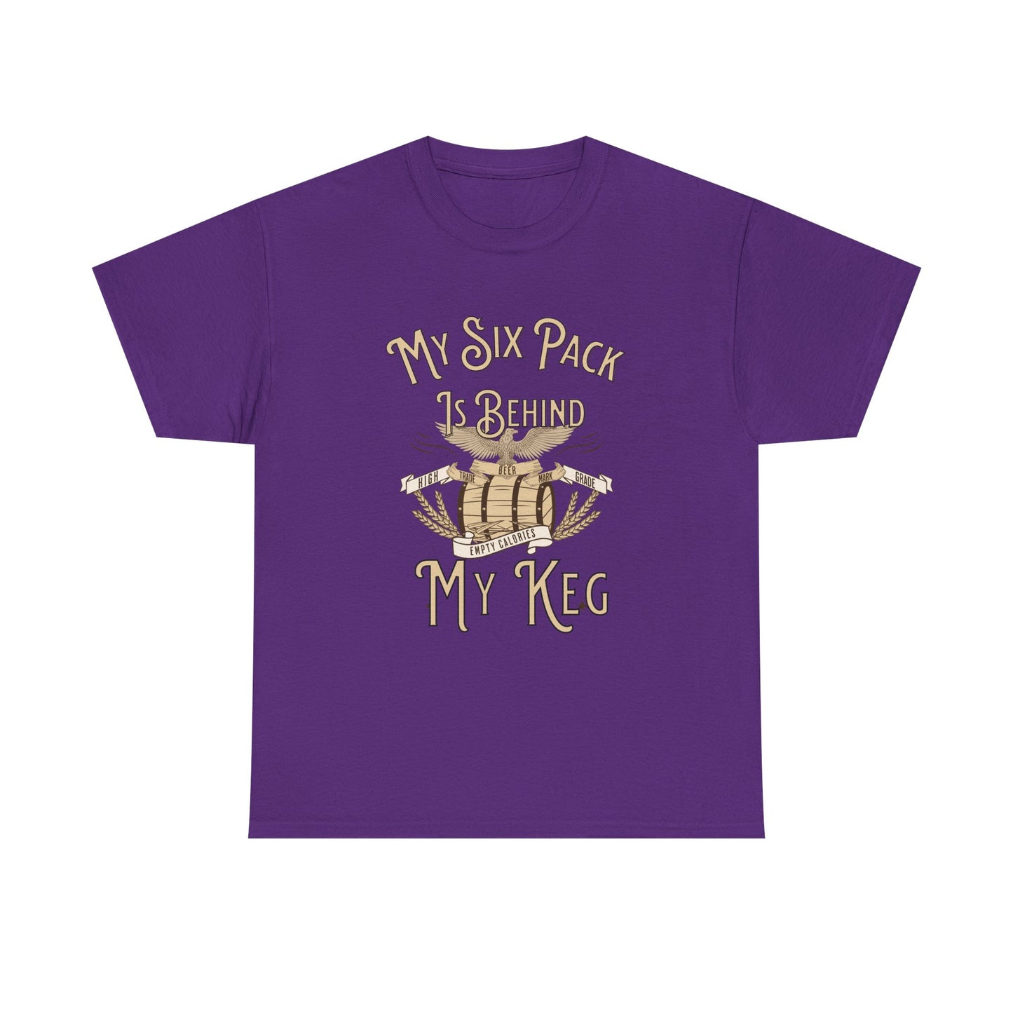 My Six Pack is Behind my Keg Funny Beer Belly Humor Shirt