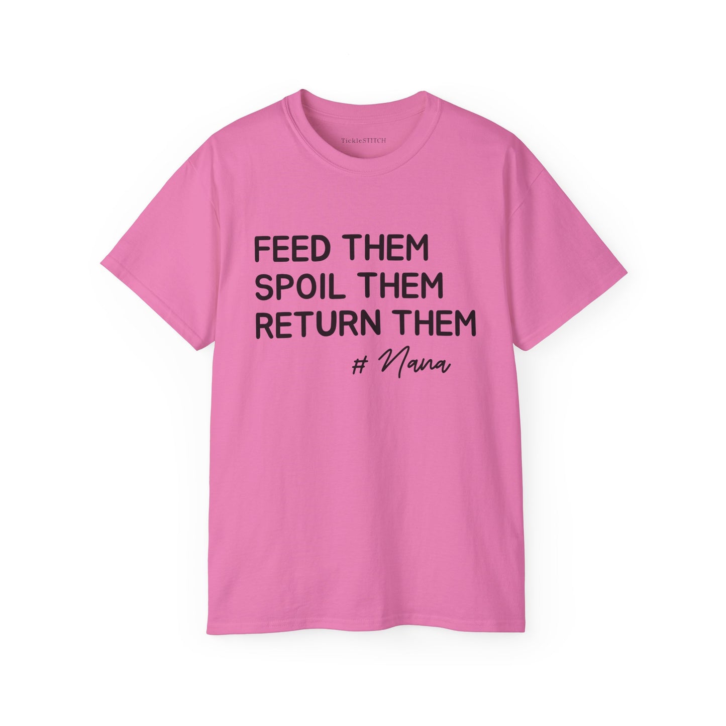 Funny Nana Shirt: Spoil Grandkids, Then Return Them – Humorous Gift