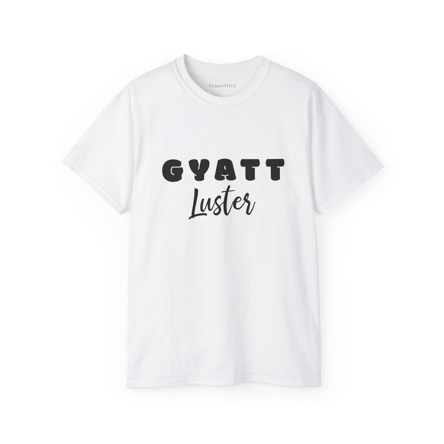 Gyatt Luster Tee – Bold Gen Z Slang Humor & Body Confidence Shirt
