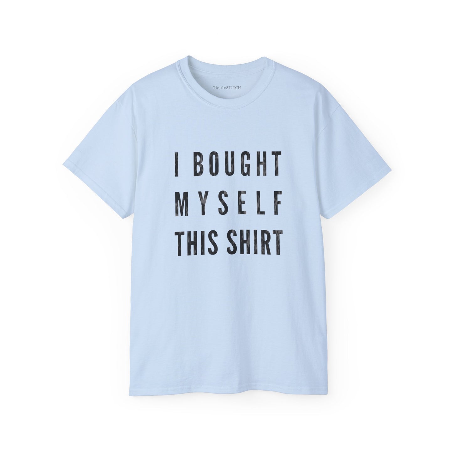 Independent Spirit Tee: 'I Bought Myself This Shirt' Humor Apparel