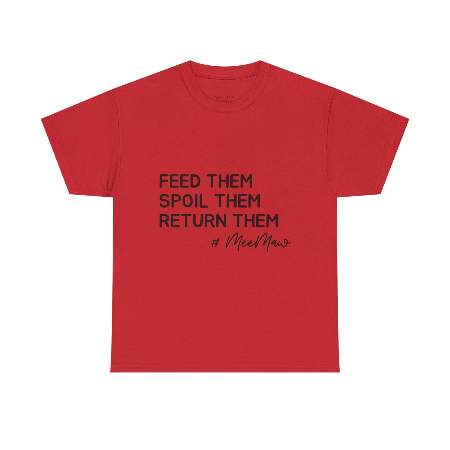 Funny MeeMaw Shirt: Feed Them, Spoil Them, Return Them Grandparent Tee