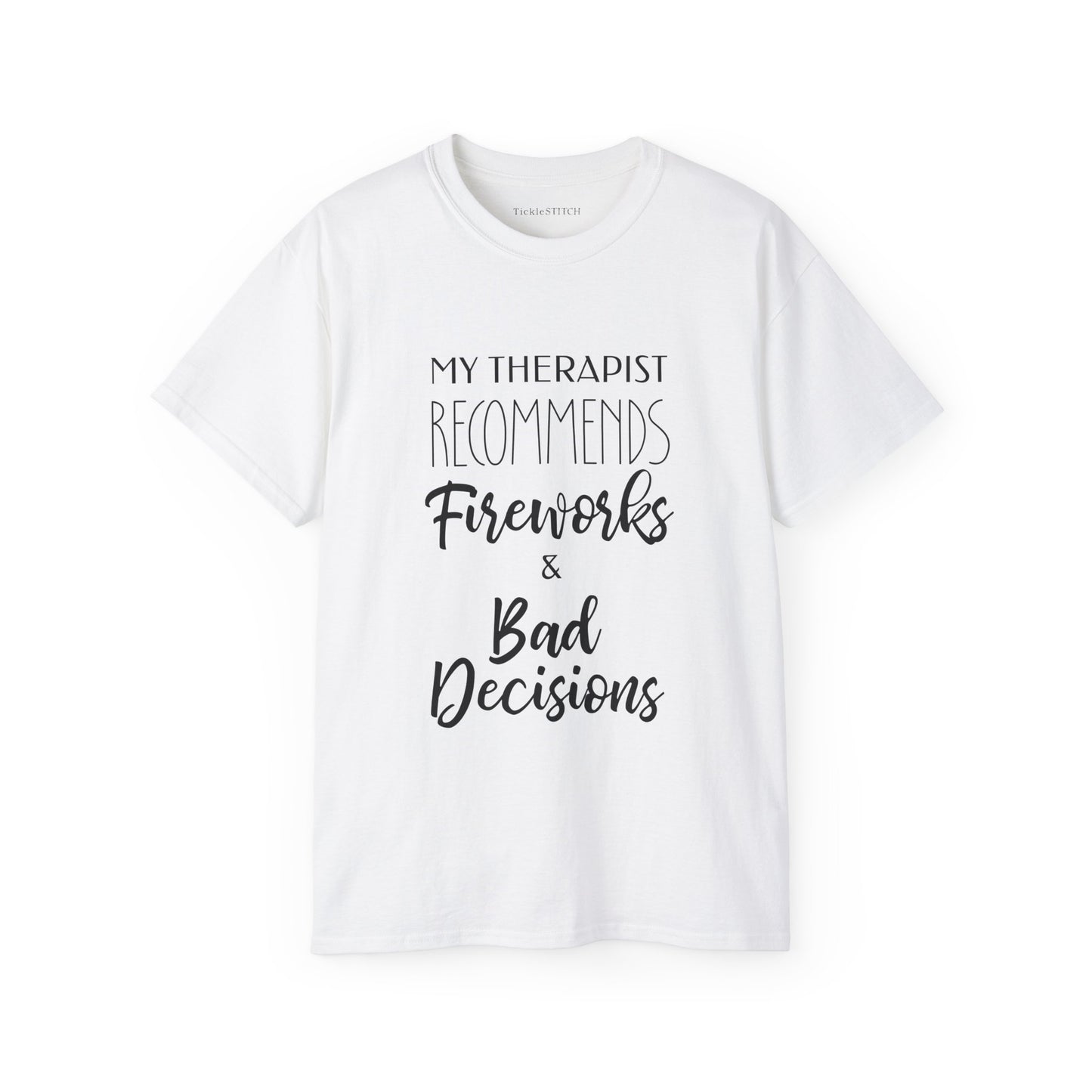 My Therapist Recommends Fireworks & Bad Decisions Humor Tee