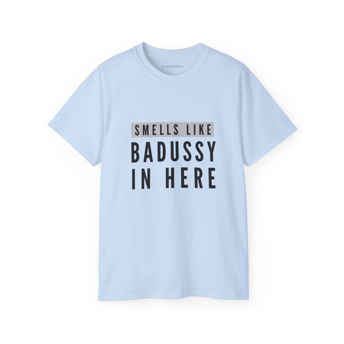Smells Like Badussy Explicit Humor Tee – Vulgar Adult Statement Shirt