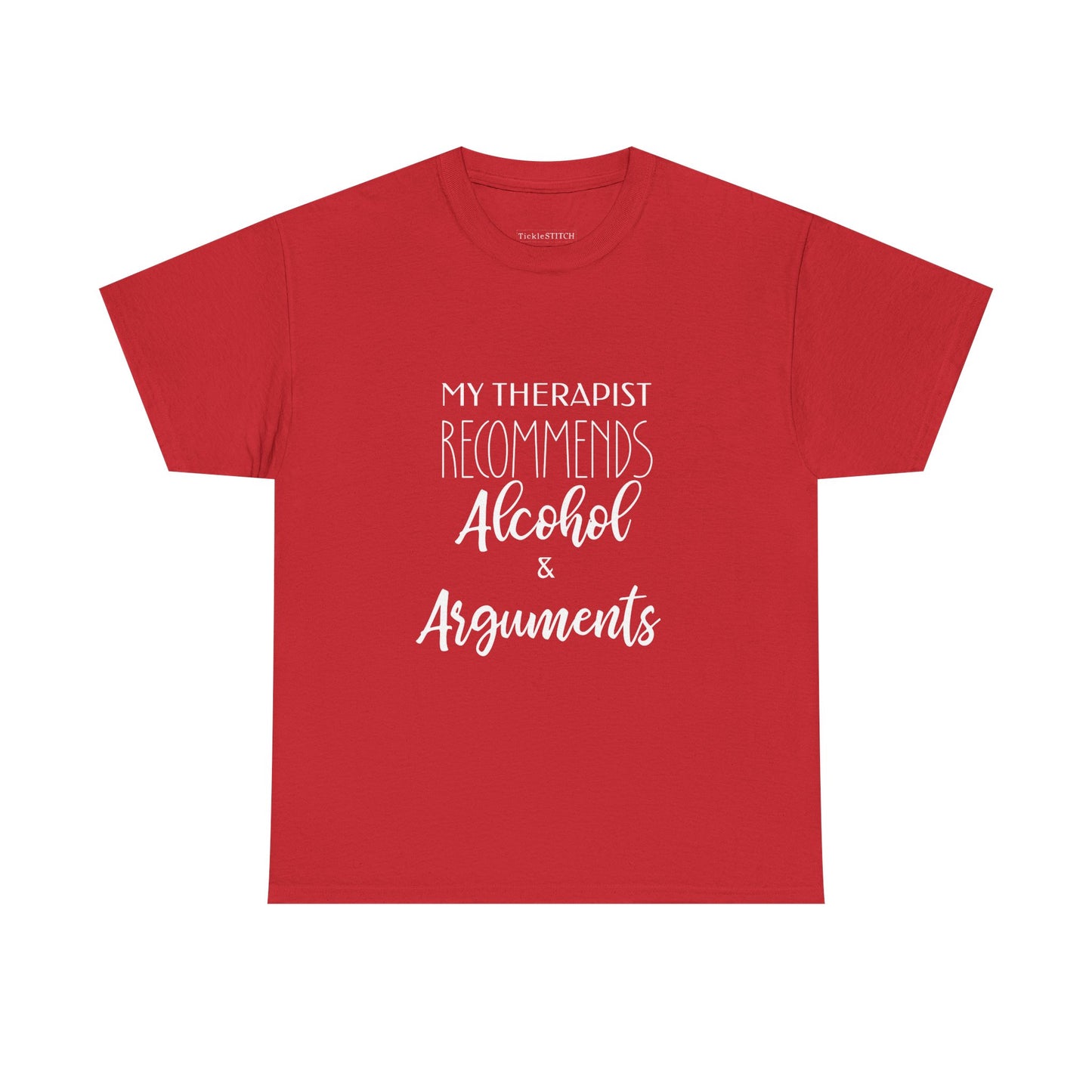 Therapist Recommends Alcohol & Arguments Funny Therapy Debate Tee
