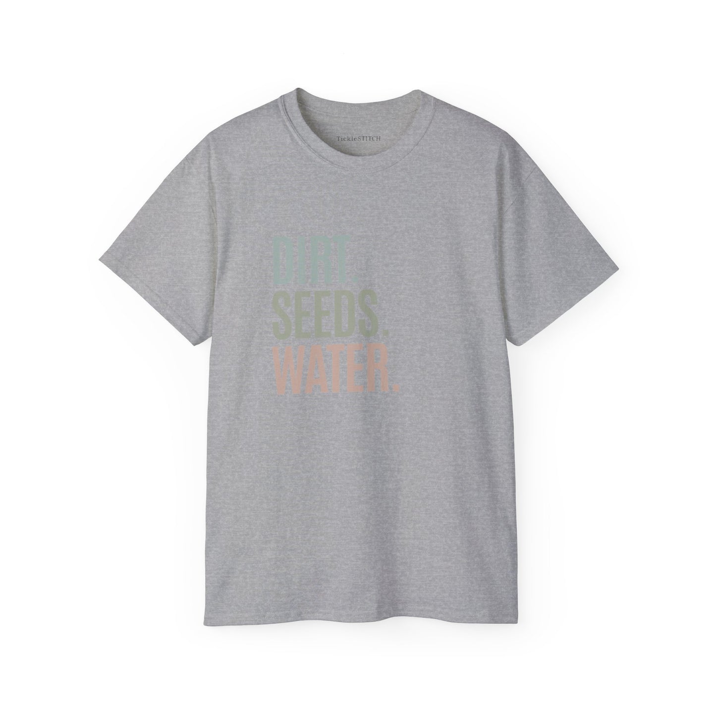 Dirt. Seeds. Water. Essential Garden Life Plant Parent Cultivation Tee