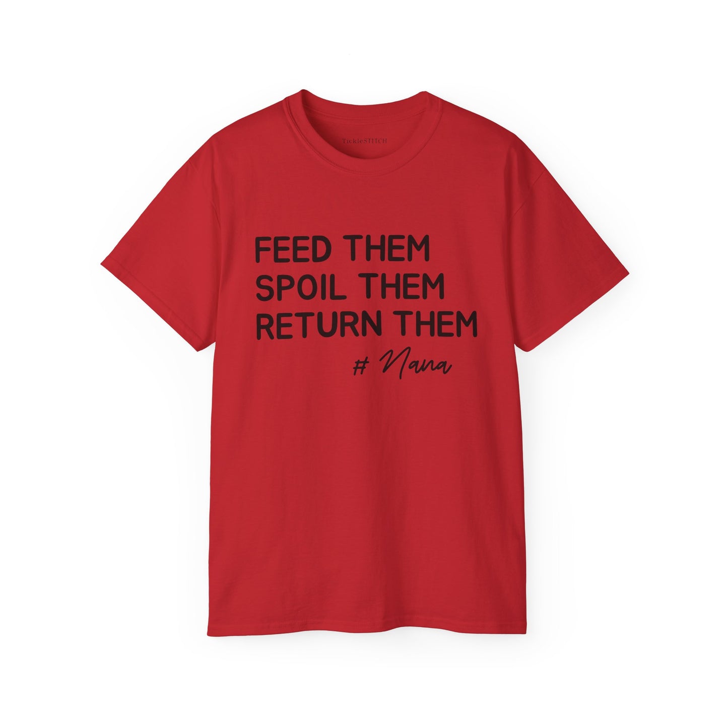 Funny Nana Shirt: Spoil Grandkids, Then Return Them – Humorous Gift