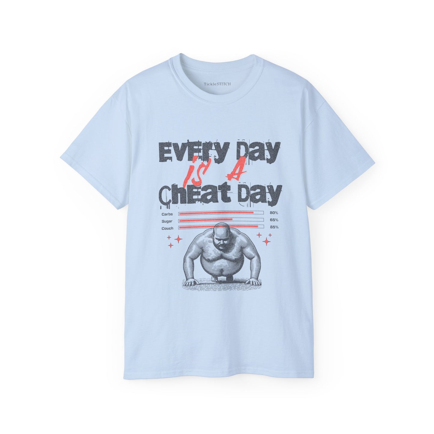 Every Day Is A Cheat Day: Funny Gym & Foodie Workout Humor Tee