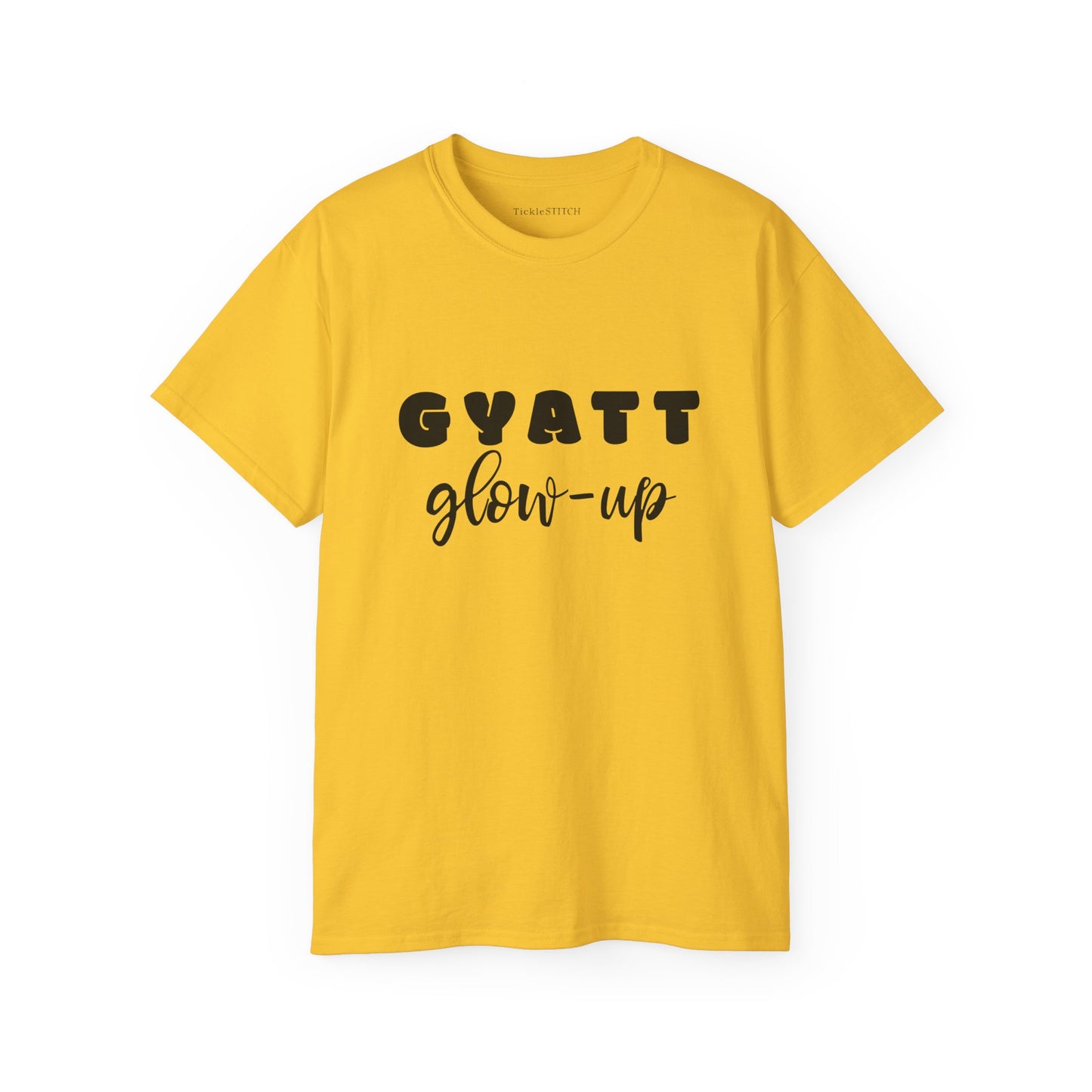 Gyatt Glow Up Transformation Tee – Ultimate Confidence & Booty Attire