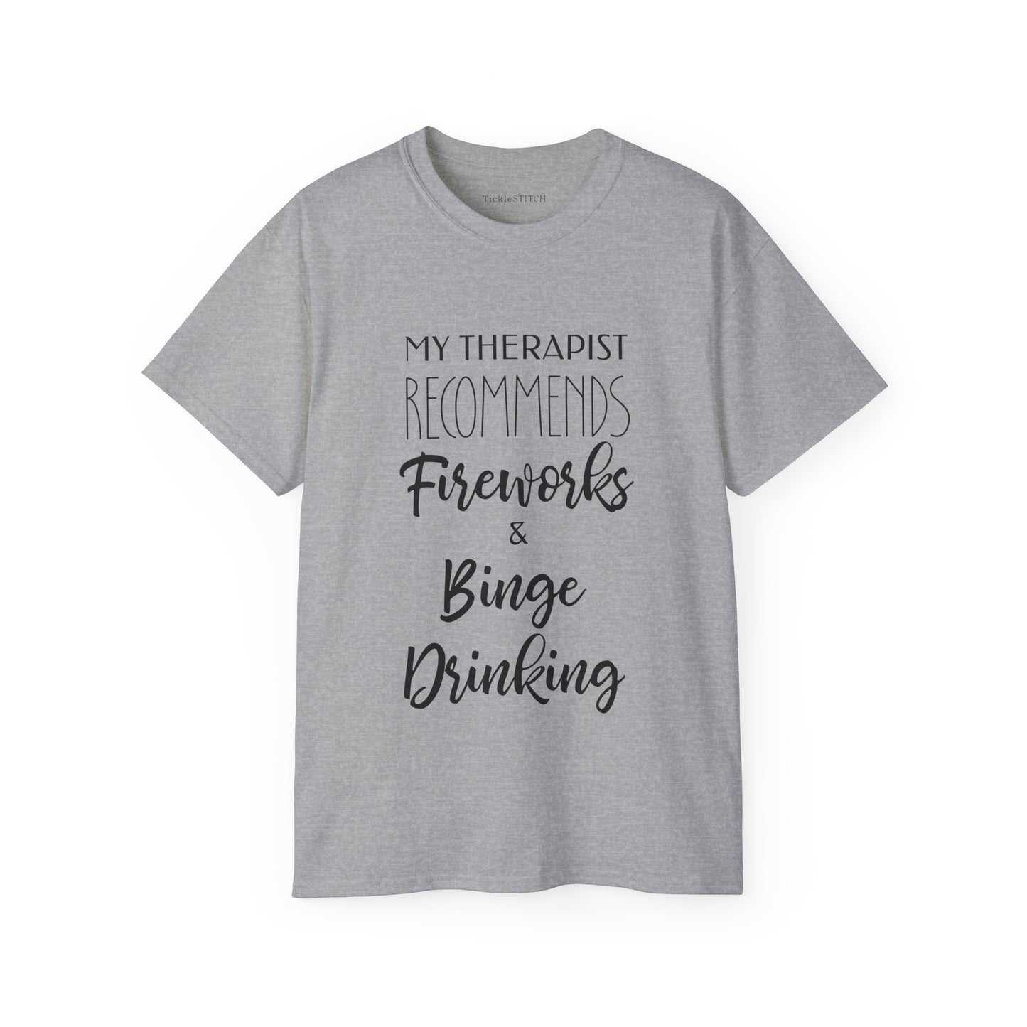 Therapist Recommended Fireworks & Binge Drinking Funny T-Shirt