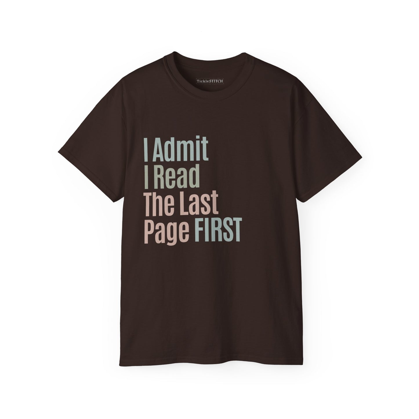 Book Lover Confession: I Read The Last Page First Humor Tee