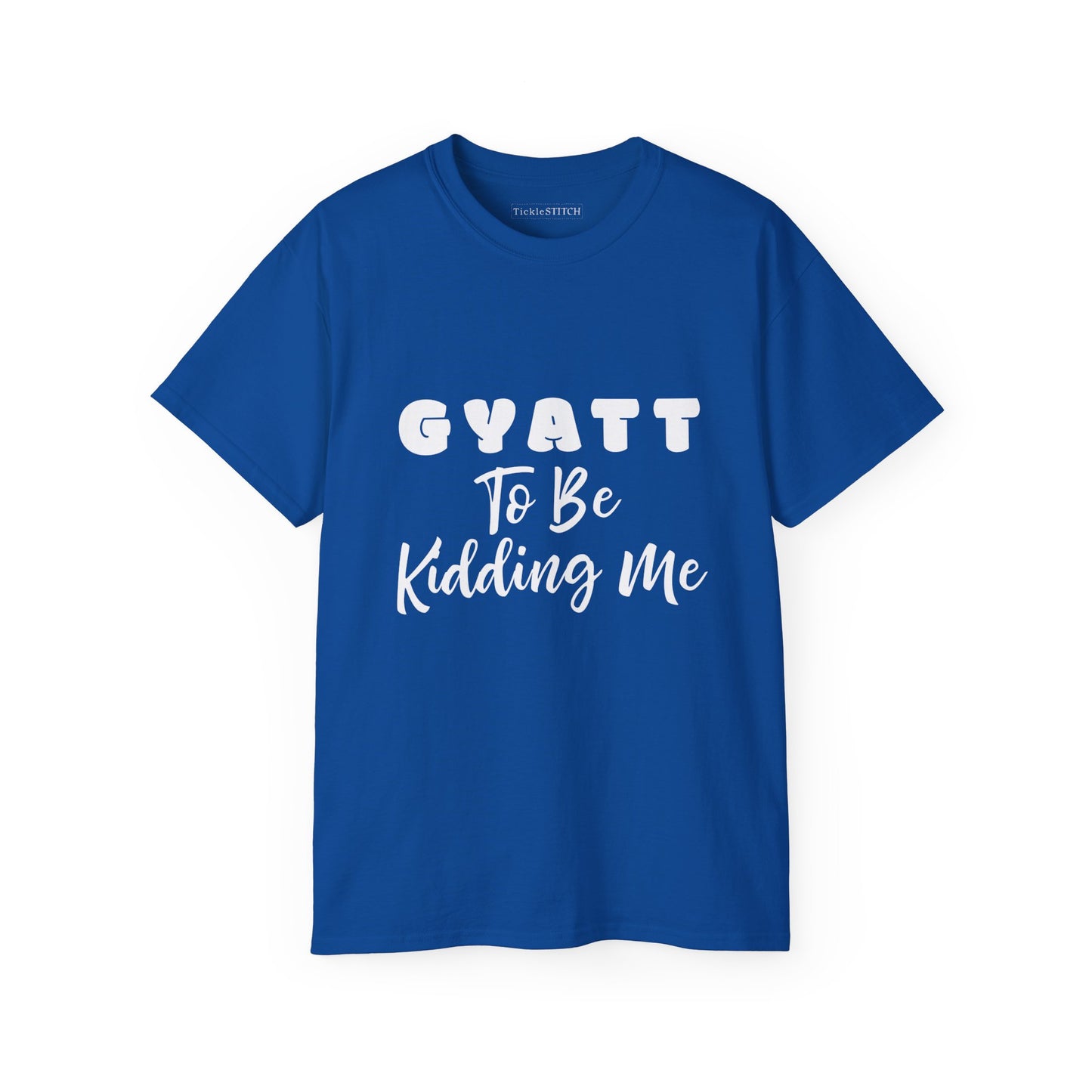 Gyatt to Be Kidding Me