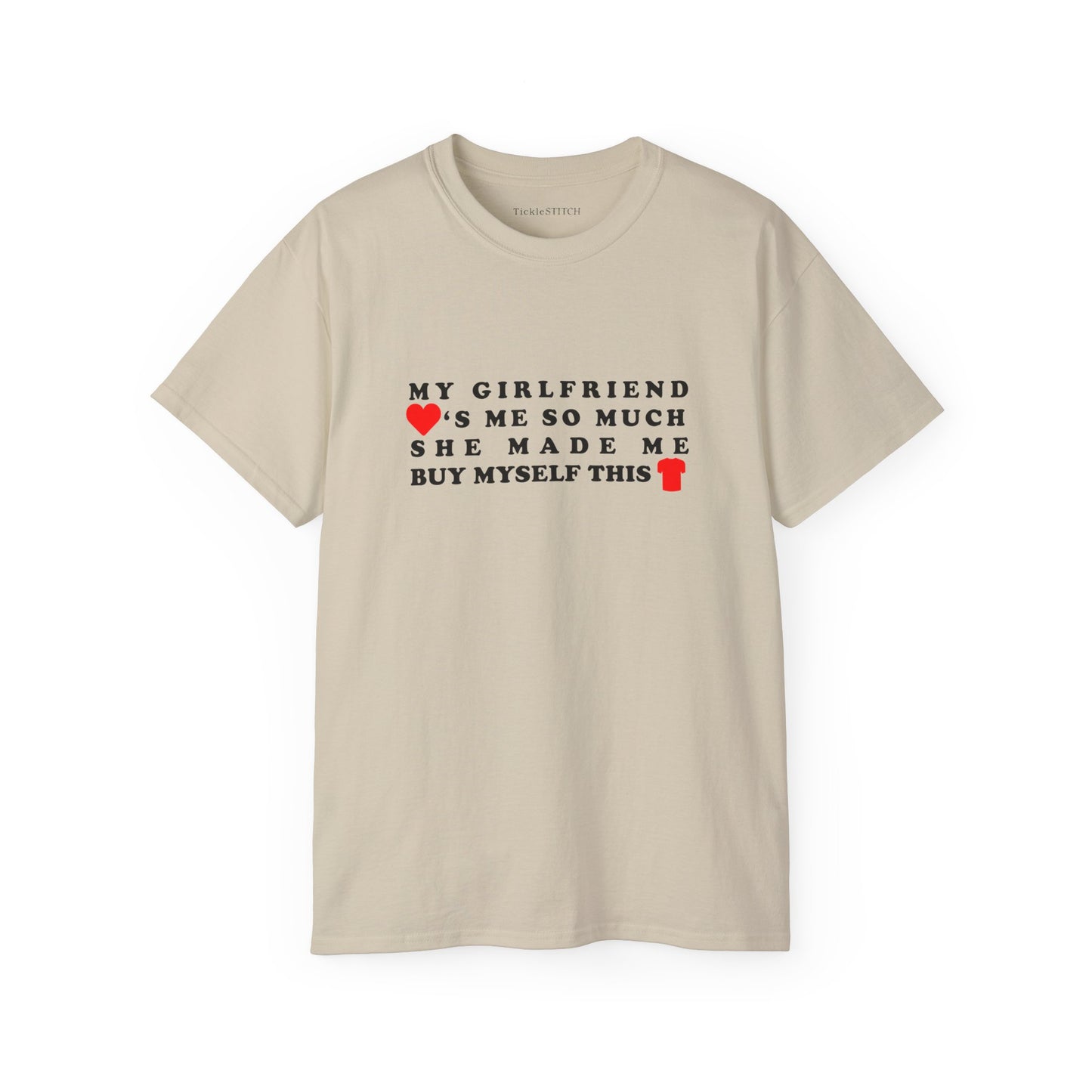 Hilarious Girlfriend Made Me Buy Shirt - Funny Boyfriend Gift Tee
