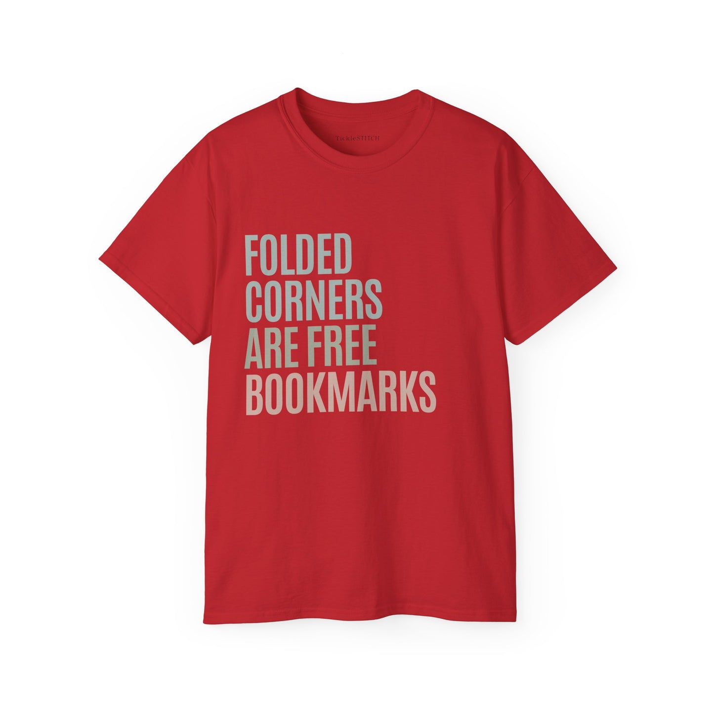 Witty Bookworm Apparel: Folded Corners Are Free Bookmarks Humor Gift