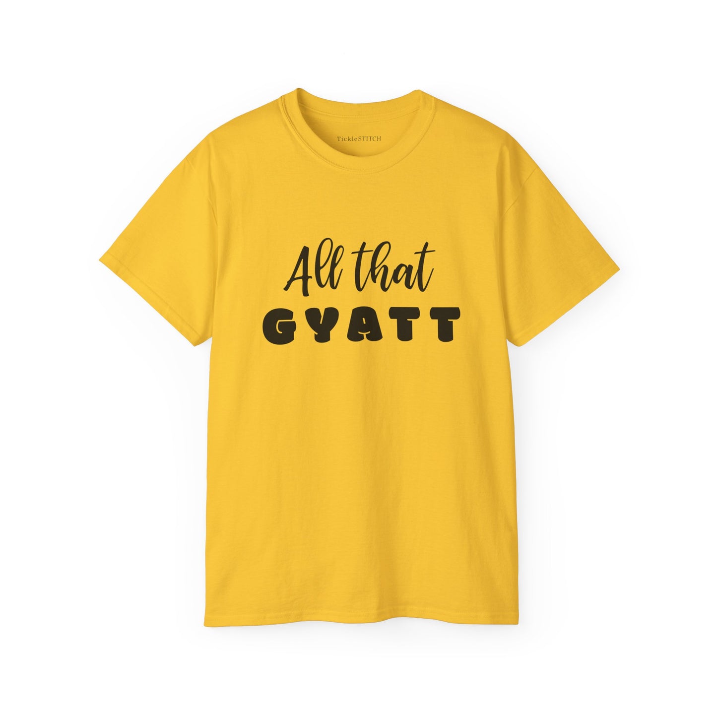 All That Gyatt Shirt: Bold Humor & Confident Gen Z Internet Slang