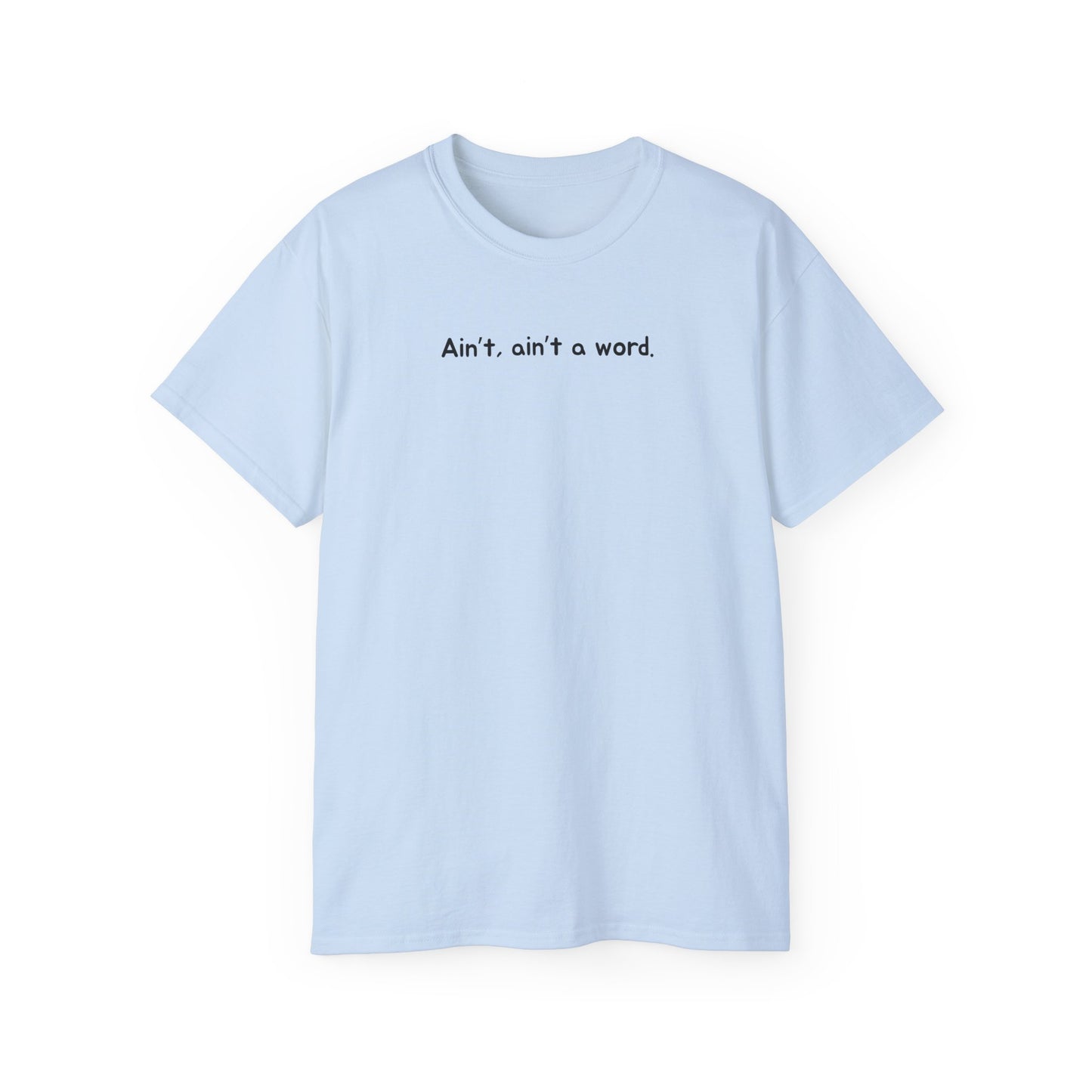 Humorous Grammar Slang Tee – "Ain't A Word" Statement Apparel