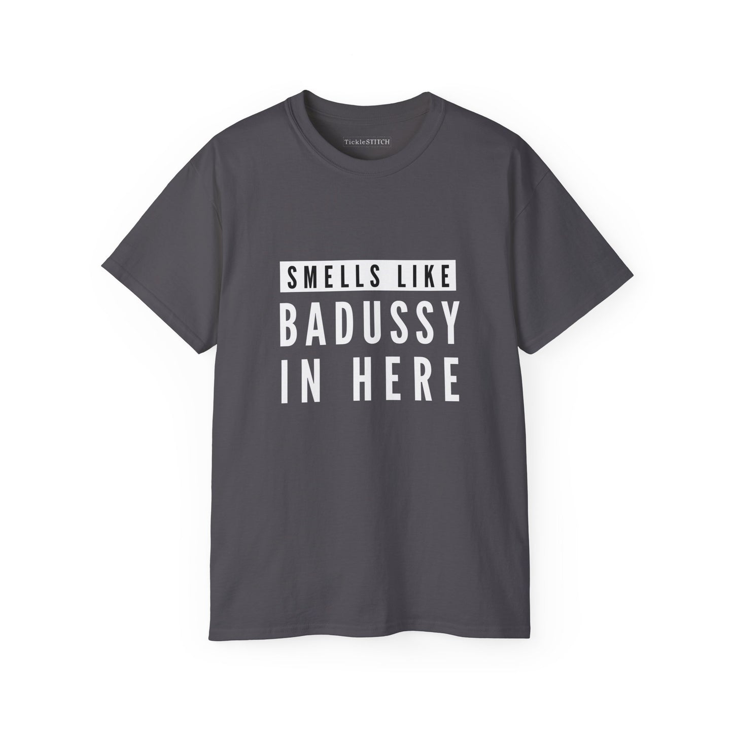 Smells Like Badussy Explicit Humor Tee – Vulgar Adult Statement Shirt
