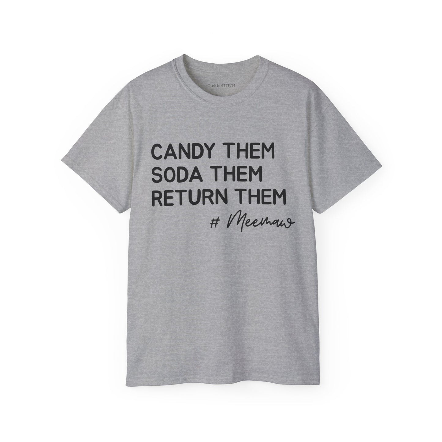 Funny MeeMaw Grandparent Tee: Candy Them, Soda Them, Return Them Humor