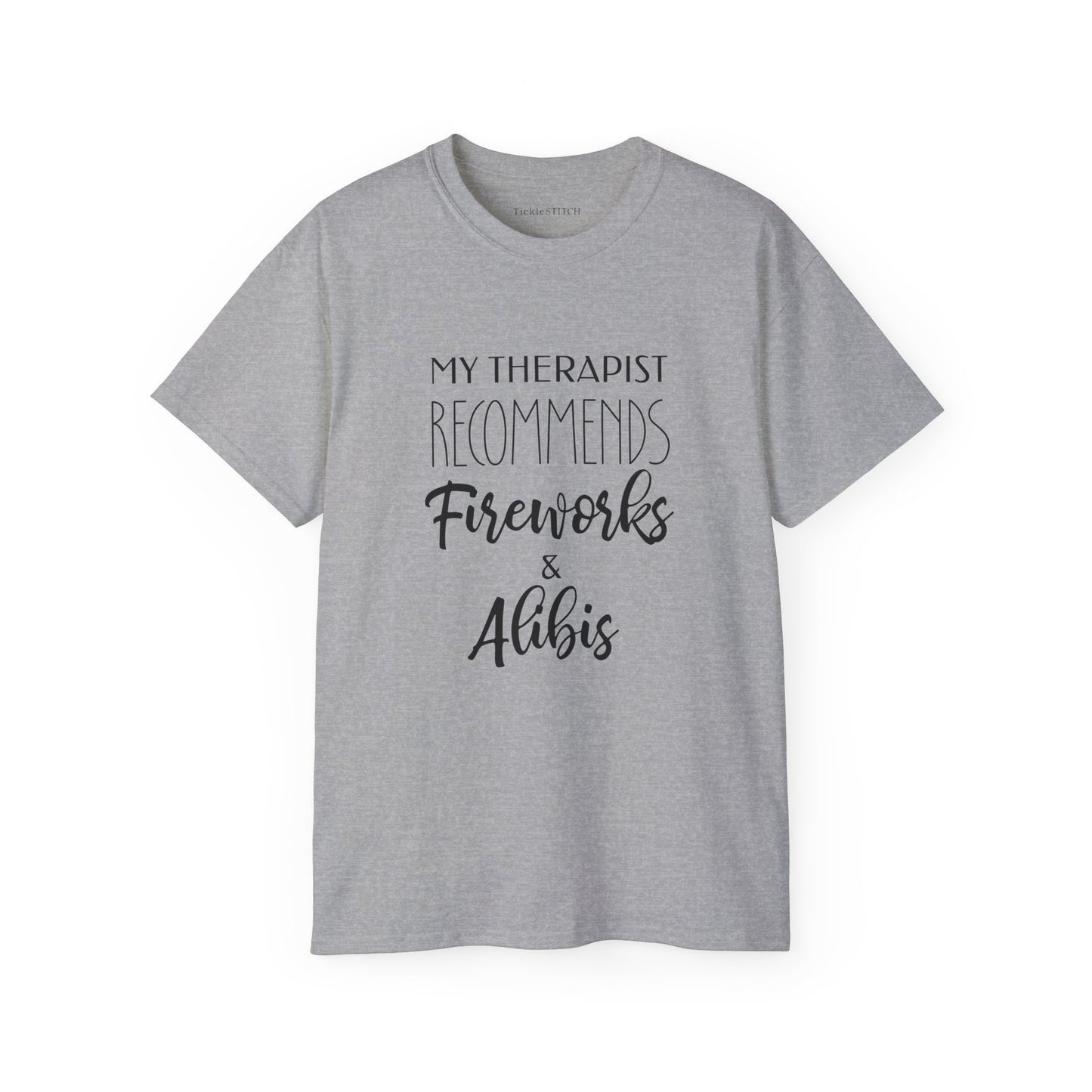 Therapist Recommends Fireworks & Alibis Funny Independence Day Shirt