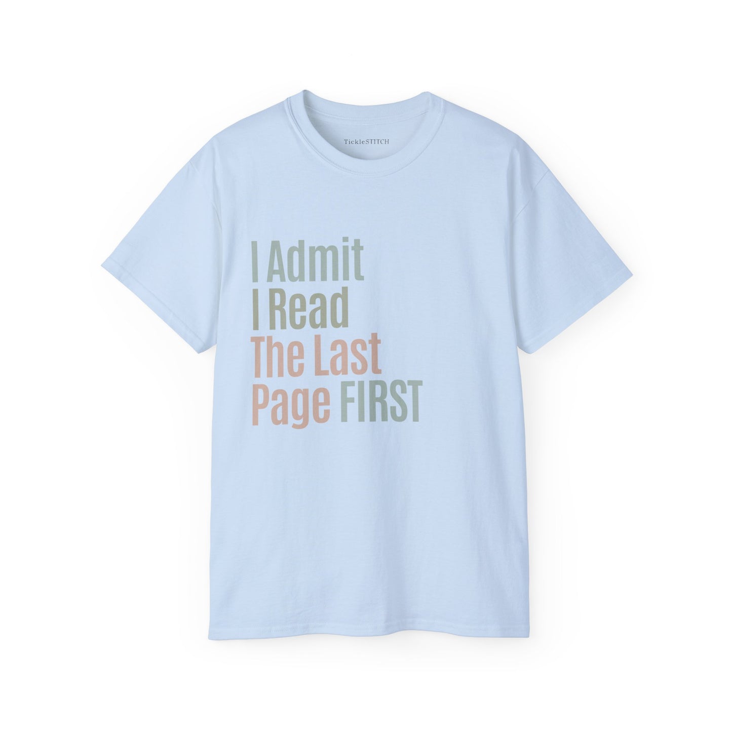 Book Lover Confession: I Read The Last Page First Humor Tee