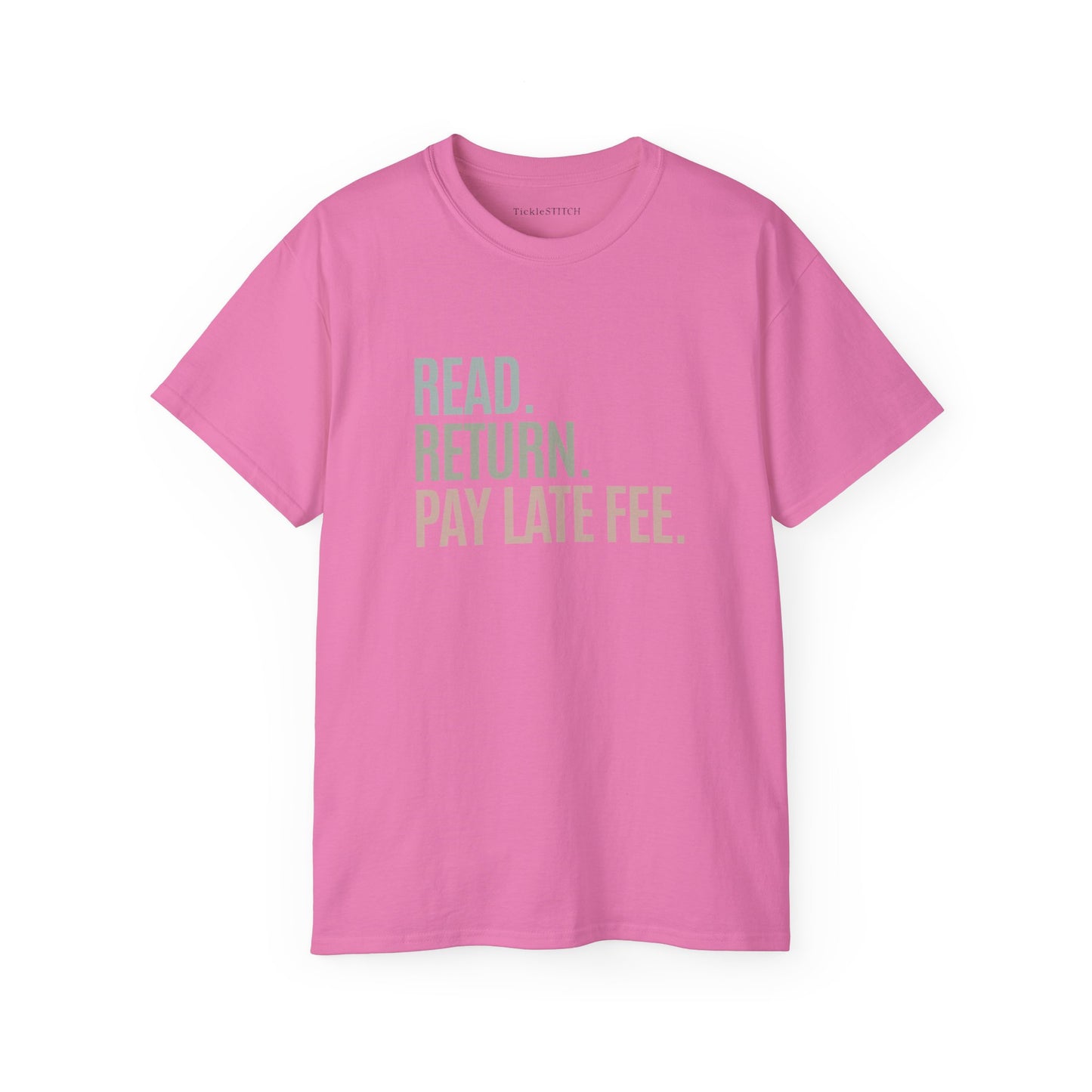 Hilarious Library Fines Tee for Bookworms: Read, Return, Pay Late Fee