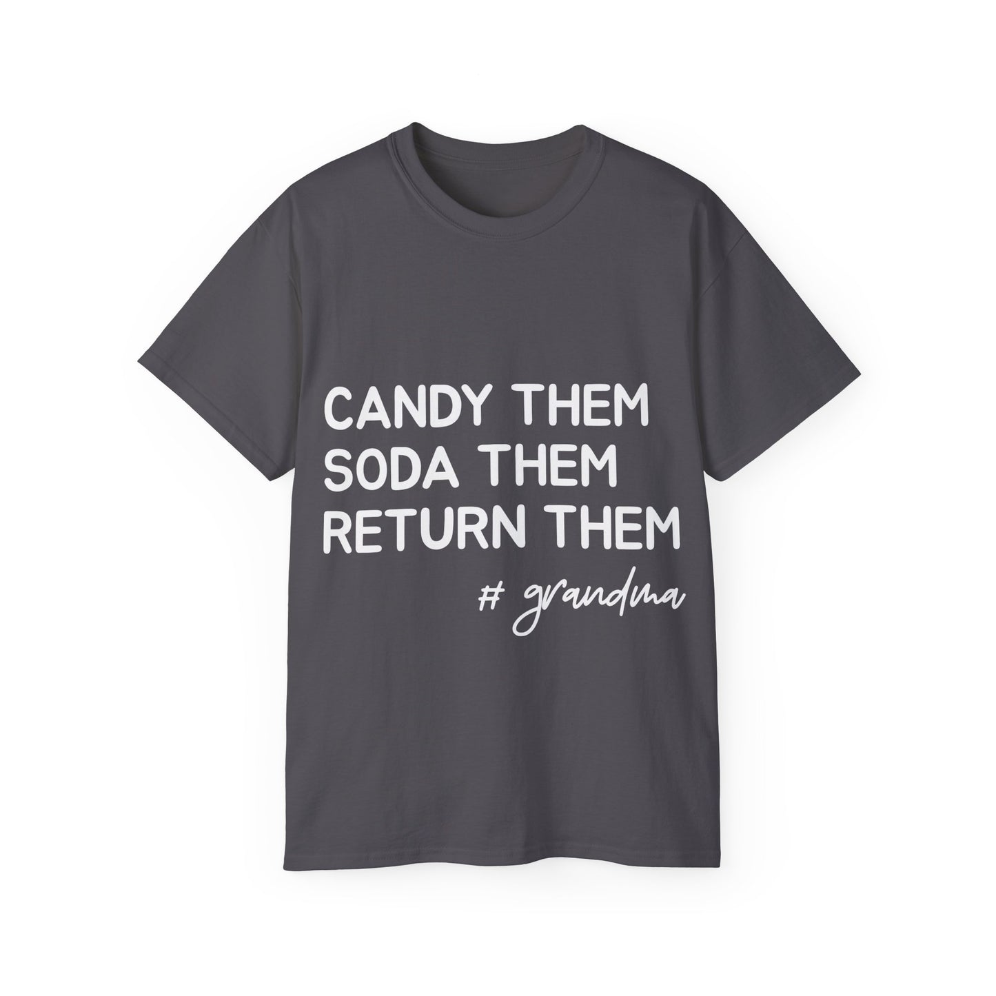 Candy Them, Soda Them, Return Them, #Grandma