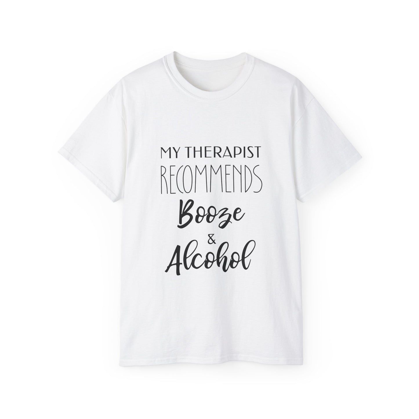Liquid Therapy Funny Tee: My Therapist Recommends Booze & Alcohol