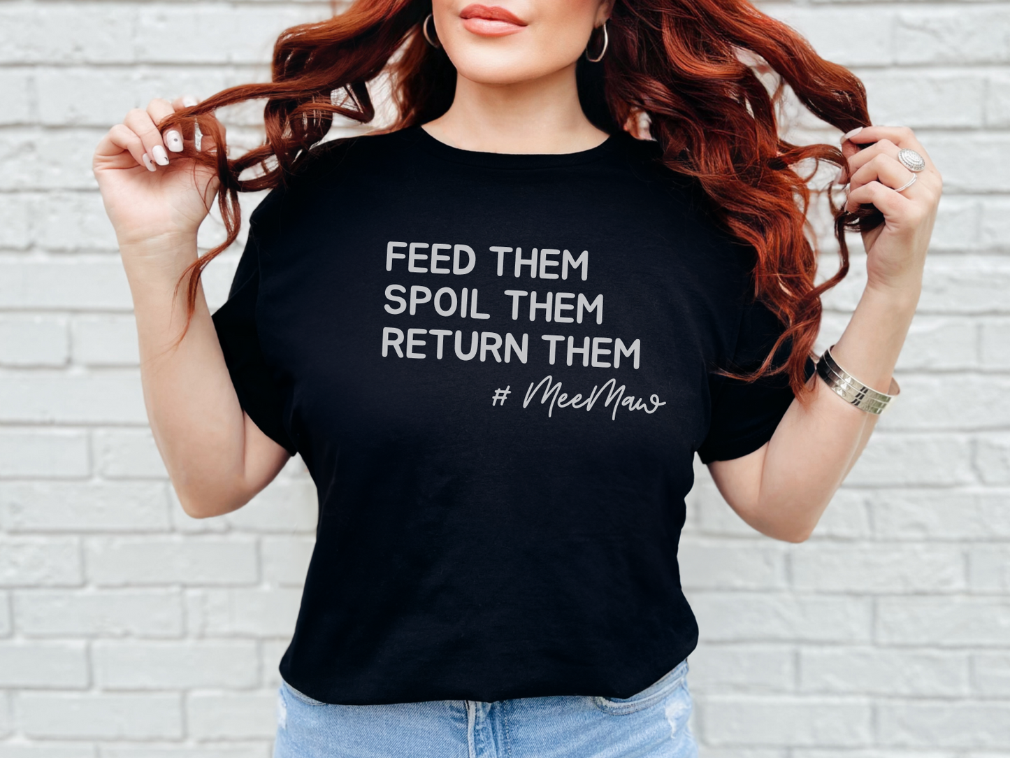 Hilarious MeeMaw Shirt: Feed 'Em, Spoil 'Em, Return 'Em Grandparent