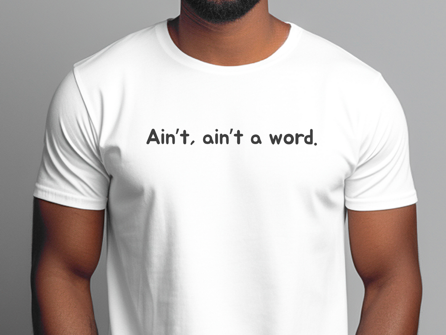 Humorous Grammar Slang Tee – "Ain't A Word" Statement Apparel
