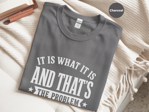 Mockup_01_It Is What It IsAnd Thats The Problem.png