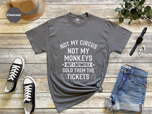 Mockup_01_Not My Circus Not My Monkeys But I Definitely Sold Them The Tickets.png