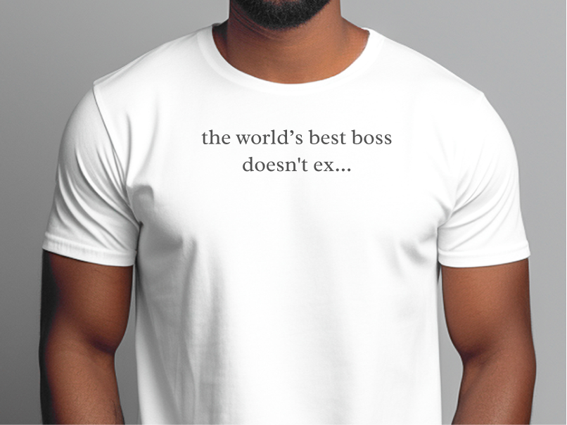 Mockup_01_TheWorldsBestBossDoesntExist.png