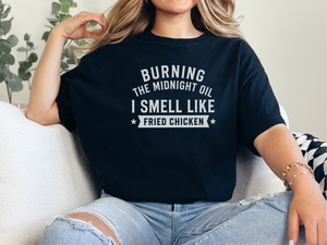 Mockup_02_Burning the Midnight OilI Smell Like Fried Chicken.png