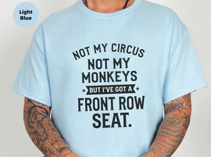 Mockup_02_Not My Circus Not My Monkeys But Ive Got A Front Row Seat.png