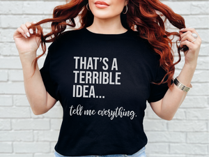 Mockup_02_Thats A Terrible Idea tell me everything.png