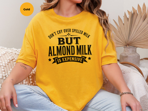 Mockup_03_Dont Cry Over Spilled MilkBut Almond Milk Is Expensive.png