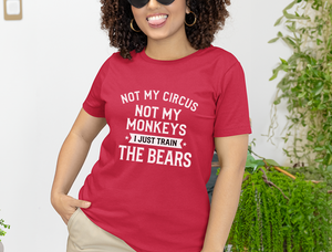Mockup_03_Not My Circus Not My Monkeys I Just Train The Bears.png
