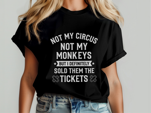 Mockup_04_Not My Circus Not My Monkeys But I Definitely Sold Them The Tickets.png