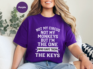 Mockup_04_Not My Circus Not My Monkeys But Im The One Who Gave Them The Keys.png
