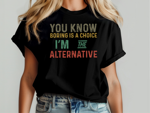 Mockup_04_You know, boring is a choice Im the alternative.png