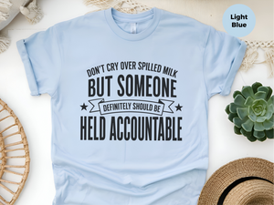 Mockup_05_Dont Cry Over Spilled MilkBut Someone Definitely Should Be Held Accountable.png
