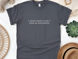 Mockup_05_I Dont Need A Boss I Need An Assistant.png