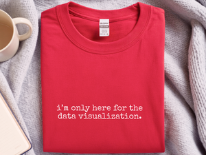 Mockup_05_Im Only Here For The Data Visualization.png