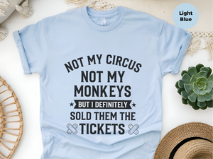 Mockup_05_Not My Circus Not My Monkeys But I Definitely Sold Them The Tickets.png