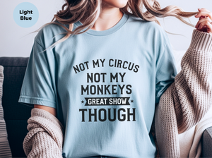 Mockup_05_Not My Circus Not My Monkeys Great Show Though.png