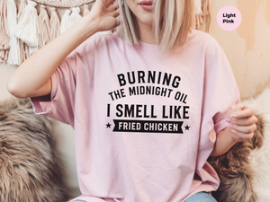 Mockup_06_Burning the Midnight OilI Smell Like Fried Chicken.png