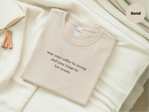 Mockup_06_MayYourCoffeeBeStrongAndYourTriageBeLowAcuity.png