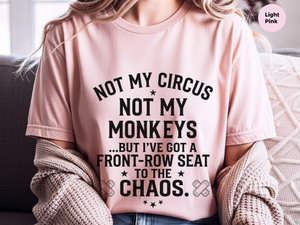 Mockup_06_Not My Circus Not My Monkeys But Ive Got A Front Row Seat To The Chaos.png