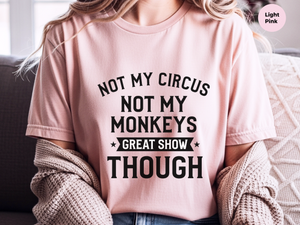 Mockup_06_Not My Circus Not My Monkeys Great Show Though.png