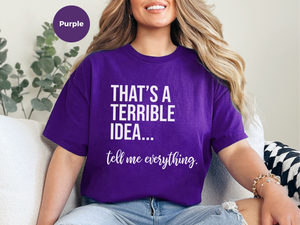 Mockup_06_Thats A Terrible Idea tell me everything.png